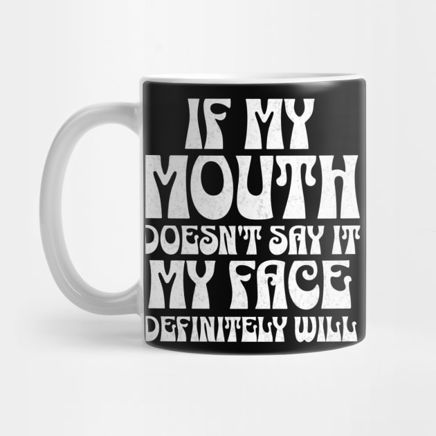 If my mouth doesn't say it, my face definitely will Sassy Attitude Tee by JJDezigns